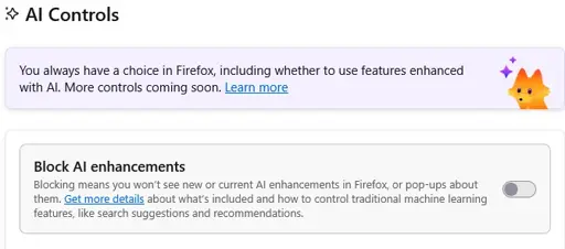 Firefox settings screen: "AI Controls  You always have a choice in Firefox, including whether to use features enhanced with AI. More controls coming soon. Learn more Block AI enhancements Blocking means you won’t see new or current AI enhancements in Firefox, or pop-ups about them. Get more details about what’s included and how to control traditional machine learning features, like search suggestions and recommendations."