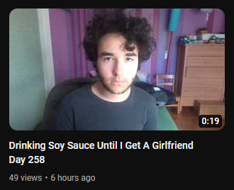 Youtube video titled: "Drinking Soy Sauce Until I Get A Girlfriend Day 258"
